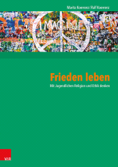 E-book, Frieden leben : Mit Jugendlichen Religion und Ethik denken, Vandenhoeck & Ruprecht