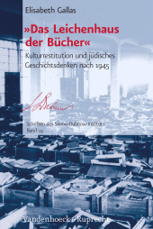 E-book, "Das Leichenhaus der Bücher" : Kulturrestitution und jüdisches Geschichtsdenken nach 1945, Vandenhoeck & Ruprecht