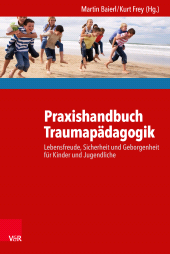 E-book, Praxishandbuch Traumapädagogik : Lebensfreude, Sicherheit und Geborgenheit für Kinder und Jugendliche, Vandenhoeck & Ruprecht
