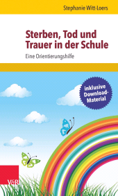 E-book, Sterben, Tod und Trauer in der Schule : Eine Orientierungshilfe, Vandenhoeck & Ruprecht