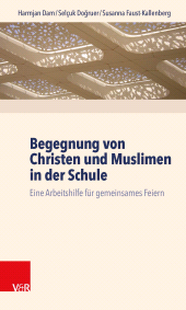 E-book, Begegnung von Christen und Muslimen in der Schule : Eine Arbeitshilfe für gemeinsames Feiern, Vandenhoeck & Ruprecht