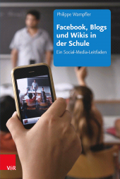 E-book, Facebook, Blogs und Wikis in der Schule : Ein Social-Media-Leitfaden, Vandenhoeck & Ruprecht