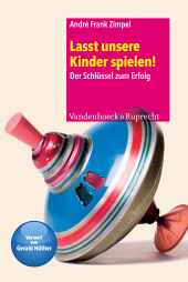 eBook, Lasst unsere Kinder spielen! : Der Schlüssel zum Erfolg, Vandenhoeck & Ruprecht