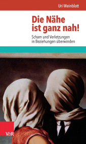eBook, Die Nähe ist ganz nah! : Scham und Verletzungen in Beziehungen überwinden, Vandenhoeck & Ruprecht