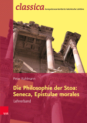eBook, Die Philosophie der Stoa: Seneca, Epistulae morales - Lehrerband, Vandenhoeck & Ruprecht