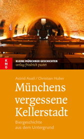 E-book, Münchens vergessene Kellerstadt : Biergeschichte aus dem Untergrund, Verlag Friedrich Pustet