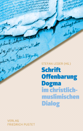 eBook, Schrift - Offenbarung - Dogma : im christlich-muslimischen Dialog, Verlag Friedrich Pustet