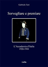 E-book, Sorvegliare e premiare : l'Accademia d'Italia, 1926-1944, Viella