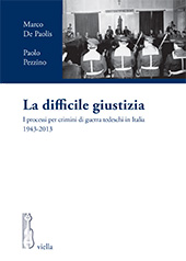 eBook, La difficile giustizia : i processi per i crimini di guerra tedeschi in Italia, 1943-2013, Viella