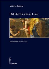 E-book, Dal libertinismo ai Lumi : Roma 1690-Torino 1727, Frajese, Vittorio, author, Viella
