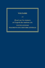 eBook, Œuvres complètes de Voltaire (Complete Works of Voltaire) 27 : Essai sur les moeurs et l'esprit des nations (IX): Textes annexes; Fragments sur l'histoire generale, Voltaire Foundation