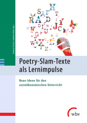 eBook, Poetry-Slam-Texte als Lernimpulse : Neue Ideen für den sozioökonomischen Unterricht, wbv Publikation