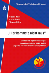 E-book, Hier kommste nicht raus : Geschlossener Jugendwerkhof Torgau: Endpunkt erzieherischer Willkür der SED, wbv Publikation