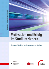E-book, Motivation und Erfolg im Studium sichern : Bessere Studienbedingungen gestalten, wbv Publikation