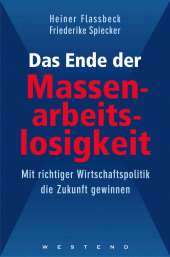 E-book, Das Ende der Massenarbeitslosigkeit : Mit richtiger Wirtschaftspolitik die Zukunft gewinnen, Westend Verlag