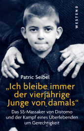 E-book, Ich bleibe immer der vierjährige Junge von damals : Das SS-Massaker von Distomo und der Kampf eines Überlebenden um Gerechtigkeit, Westend Verlag