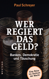 E-book, Wer regiert das Geld? : Banken, Demokratie und Täuschung, Westend Verlag