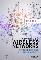 eBook, Advanced Wireless Networks : Technology and Business Models, Glisic, Savo G., Wiley