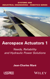 E-book, Aerospace Actuators 1 : Needs, Reliability and Hydraulic Power Solutions, Maré, Jean-Charles, Wiley