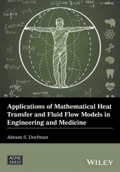 E-book, Applications of Mathematical Heat Transfer and Fluid Flow Models in Engineering and Medicine, Wiley