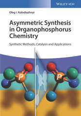eBook, Asymmetric Synthesis in Organophosphorus Chemistry : Synthetic Methods, Catalysis, and Applications, Wiley