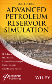 E-book, Advanced Petroleum Reservoir Simulation : Towards Developing Reservoir Emulators, Islam, M. R., Wiley