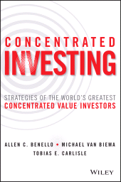 E-book, Concentrated Investing : Strategies of the World's Greatest Concentrated Value Investors, Wiley