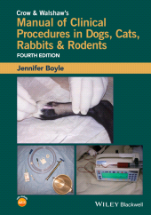 E-book, Crow and Walshaw's Manual of Clinical Procedures in Dogs, Cats, Rabbits and Rodents, Wiley
