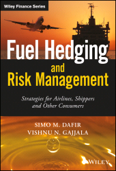 E-book, Fuel Hedging and Risk Management : Strategies for Airlines, Shippers and Other Consumers, Wiley