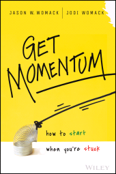 E-book, Get Momentum : How to Start When You're Stuck, Wiley
