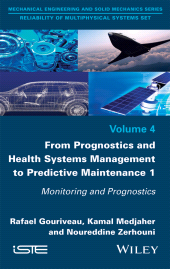 E-book, From Prognostics and Health Systems Management to Predictive Maintenance 1 : Monitoring and Prognostics, Wiley