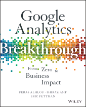 E-book, Google Analytics Breakthrough : From Zero to Business Impact, Wiley