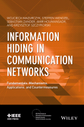 E-book, Information Hiding in Communication Networks : Fundamentals, Mechanisms, Applications, and Countermeasures, Wiley