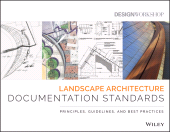 E-book, Landscape Architecture Documentation Standards : Principles, Guidelines, and Best Practices, Wiley