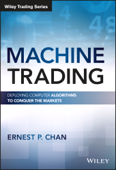 E-book, Machine Trading : Deploying Computer Algorithms to Conquer the Markets, Wiley