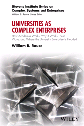 E-book, Universities as Complex Enterprises : How Academia Works, Why It Works These Ways, and Where the University Enterprise Is Headed, John Wiley & Sons