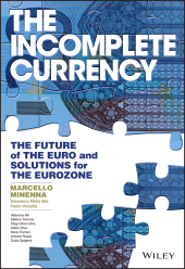 eBook, The Incomplete Currency : The Future of the Euro and Solutions for the Eurozone, John Wiley & Sons