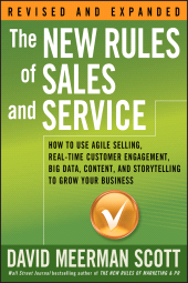 E-book, The New Rules of Sales and Service : How to Use Agile Selling, Real-Time Customer Engagement, Big Data, Content, and Storytelling to Grow Your Business, John Wiley & Sons