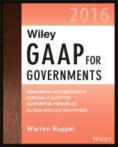 eBook, Wiley GAAP for Governments 2016: Interpretation and Application of Generally Accepted Accounting Principles for State and Local Governments, John Wiley & Sons