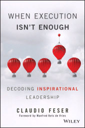 E-book, When Execution Isn't Enough : Decoding Inspirational Leadership, John Wiley & Sons
