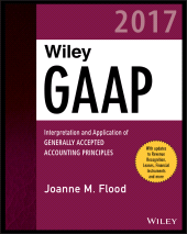eBook, Wiley GAAP 2017 : Interpretation and Application of Generally Accepted Accounting Principles, John Wiley & Sons