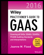 E-book, Wiley Practitioner's Guide to GAAS 2016 : Covering all SASs, SSAEs, SSARSs, PCAOB Auditing Standards, and Interpretations, John Wiley & Sons