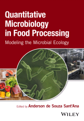 eBook, Quantitative Microbiology in Food Processing : Modeling the Microbial Ecology, John Wiley & Sons
