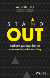 E-book, Stand Out : A Real World Guide to Get Clear, Find Purpose and Become the Boss of Busy, John Wiley & Sons