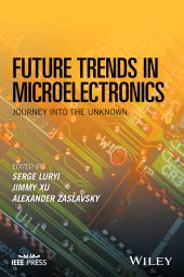 E-book, Future Trends in Microelectronics : Journey into the Unknown, John Wiley & Sons