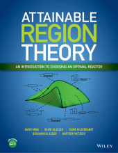 E-book, Attainable Region Theory : An Introduction to Choosing an Optimal Reactor, John Wiley & Sons