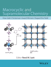 E-book, Macrocyclic and Supramolecular Chemistry : How Izatt-Christensen Award Winners Shaped the Field, John Wiley & Sons