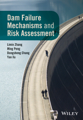 E-book, Dam Failure Mechanisms and Risk Assessment, John Wiley & Sons
