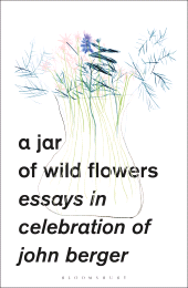 E-book, A Jar of Wild Flowers : Essays in Celebration of John Berger, Zed Books