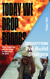 eBook, Today We Drop Bombs, Tomorrow We Build Bridges : How Foreign Aid became a Casualty of War, Zed Books